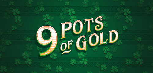 Green clover banner reading "9 Pots of Gold