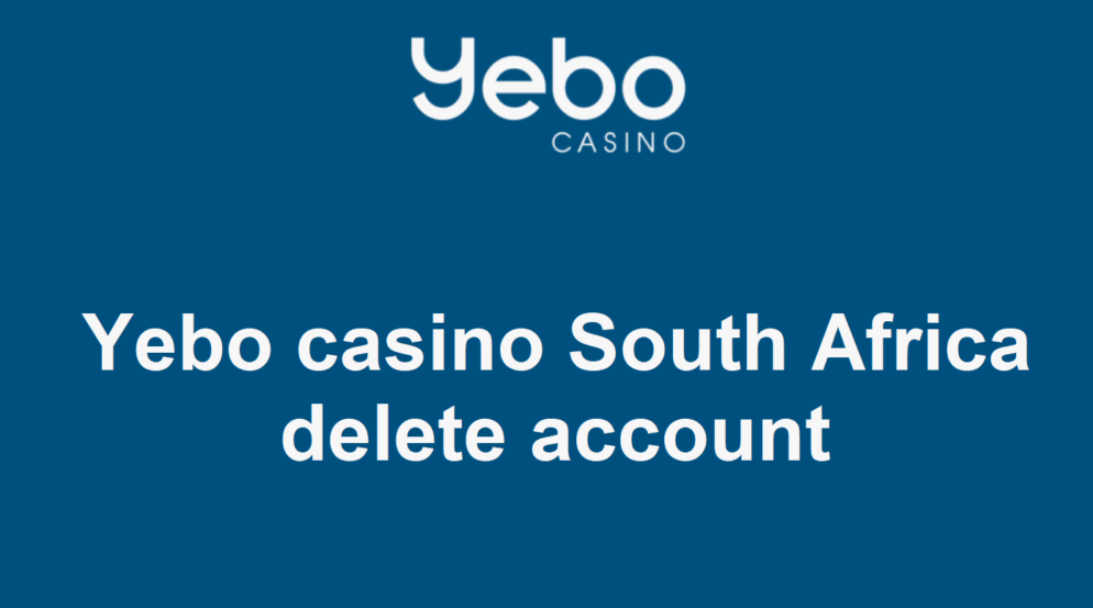 Yebo Casino South Africa account deletion notice